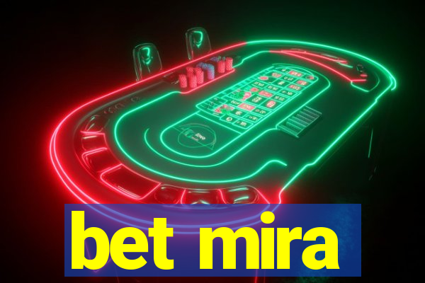 bet mira
